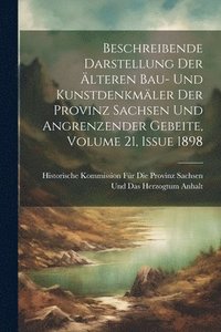 bokomslag Beschreibende Darstellung Der lteren Bau- Und Kunstdenkmler Der Provinz Sachsen Und Angrenzender Gebeite, Volume 21, issue 1898