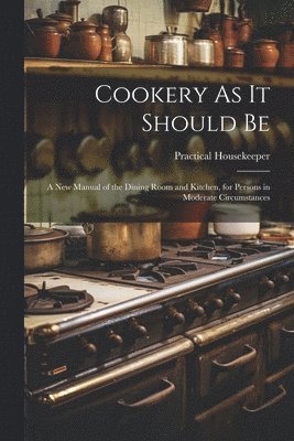 Cookery As It Should Be 1