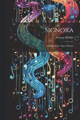 Gustav Kobbé - Signora, Häftad