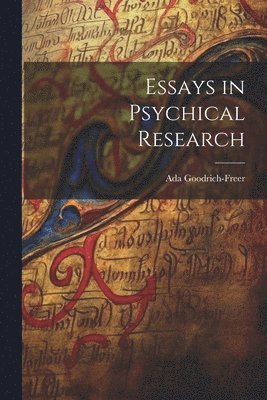 Essays in Psychical Research 1