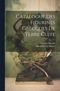 bokomslag Catalogue Des Figurines Grecques De Terre Cuite
