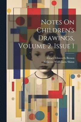 Notes On Children's Drawings, Volume 2, issue 1