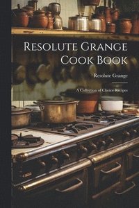 bokomslag Resolute Grange Cook Book