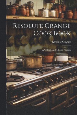Resolute Grange Cook Book