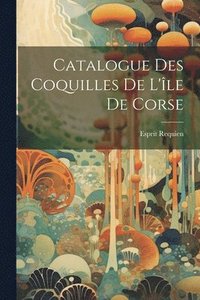 bokomslag Catalogue Des Coquilles De L'le De Corse