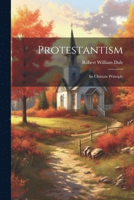Robert William Dale - Protestantism, Häftad