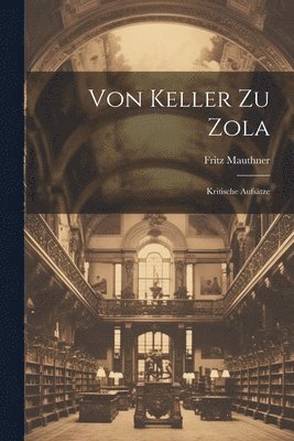 bokomslag Von Keller Zu Zola