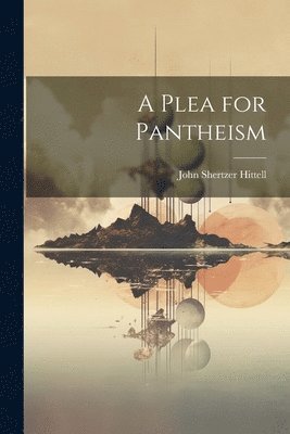 bokomslag Plea for Pantheism