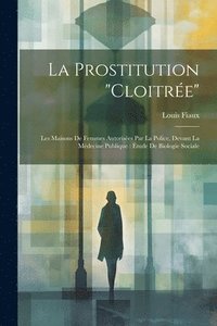 bokomslag La Prostitution &quot;Cloitre&quot;