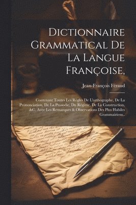 bokomslag Dictionnaire Grammatical De La Langue Franoise,