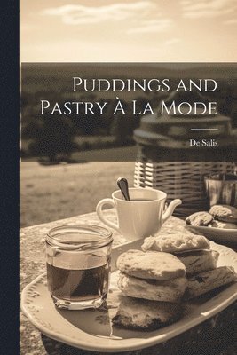 Puddings and Pastry  La Mode 1