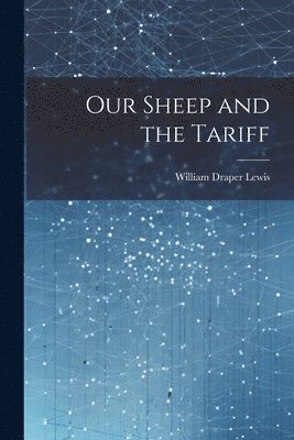 Our Sheep and the Tariff 1