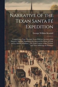 bokomslag Narrative of the Texan Santa F Expedition