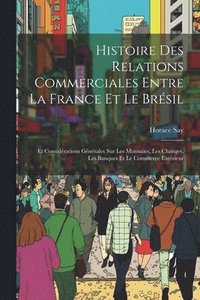 bokomslag Histoire Des Relations Commerciales Entre La France Et Le Brsil