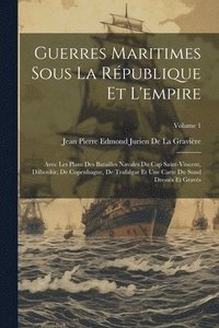bokomslag Guerres Maritimes Sous La Rpublique Et L'empire