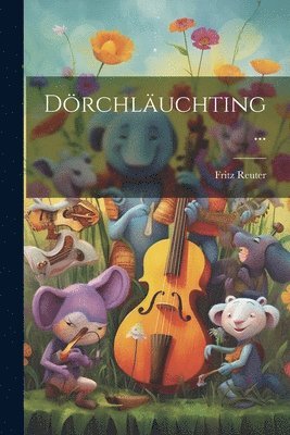 Fritz Reuter - Dörchläuchting ..., Häftad