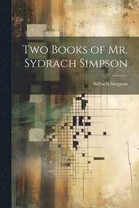 bokomslag Two Books of Mr. Sydrach Simpson
