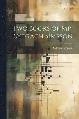 Two Books of Mr. Sydrach Simpson 1