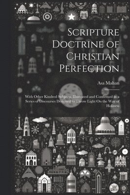 Scripture Doctrine of Christian Perfection 1