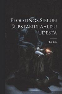 bokomslag Plootinos Sielun Substantsiaalisuudesta