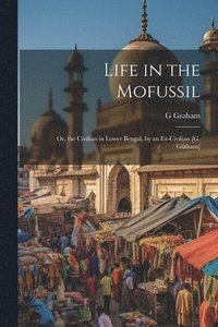 bokomslag Life in the Mofussil