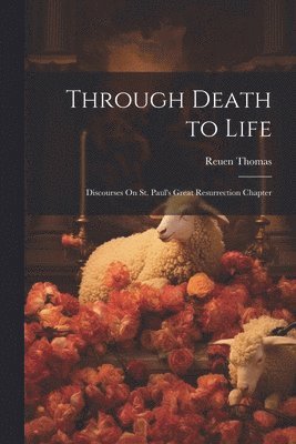 Through Death to Life 1