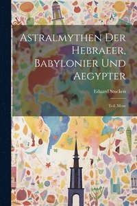 bokomslag Astralmythen Der Hebraeer, Babylonier Und Aegypter