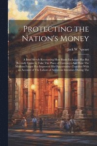 bokomslag Protecting the Nation's Money
