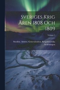 bokomslag Sveriges Krig Åren 1808 Och 1809; Volume 3