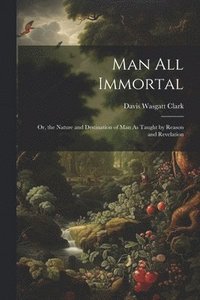 bokomslag Man All Immortal