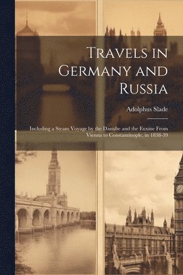 bokomslag Travels in Germany and Russia