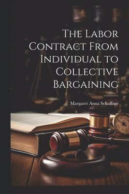 bokomslag Labor Contract From Individual to Collective Bargaining