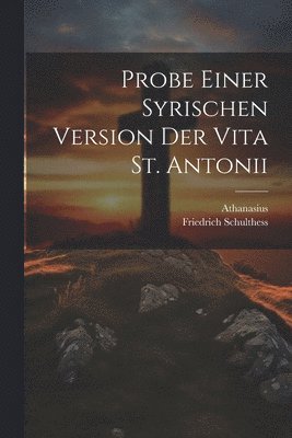 Athanasius, Friedrich Schulthess - Probe Einer Syrischen Version Der Vita St. Antonii, Häftad