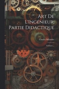 bokomslag Art De L'Ingnieur; Partie Didactique