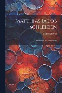 bokomslag Matthias Jacob Schleiden