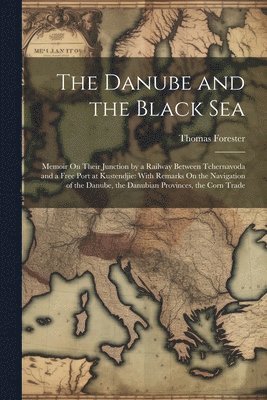 Thomas Forester - Danube and the Black Sea, Häftad