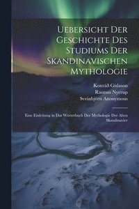 bokomslag Uebersicht Der Geschichte Des Studiums Der Skandinavischen Mythologie