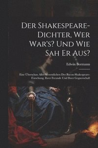 bokomslag Der Shakespeare-Dichter, Wer War's? Und Wie Sah Er Aus?