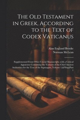 Alan England Brooke, Norman McLean, Norman Mclean - Old Testament in Greek, According to the Text of Codex Vaticanus, Häftad