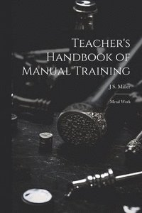 bokomslag Teacher's Handbook of Manual Training