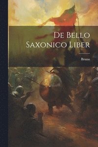 bokomslag De Bello Saxonico Liber