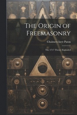 The Origin of Freemasonry 1