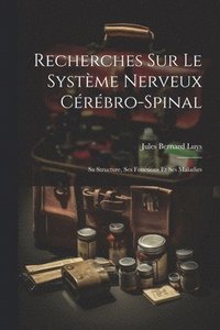 bokomslag Recherches Sur Le Systme Nerveux Crbro-Spinal