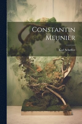 bokomslag Constantin Meunier