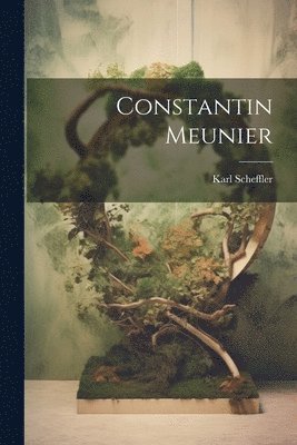 Constantin Meunier 1