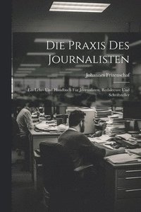 bokomslag Die Praxis Des Journalisten
