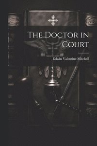 bokomslag The Doctor in Court