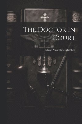 bokomslag Doctor in Court