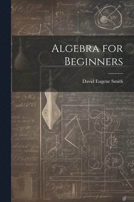 bokomslag Algebra for Beginners