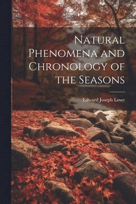 Natural Phenomena and Chronology of the Seasons 1
